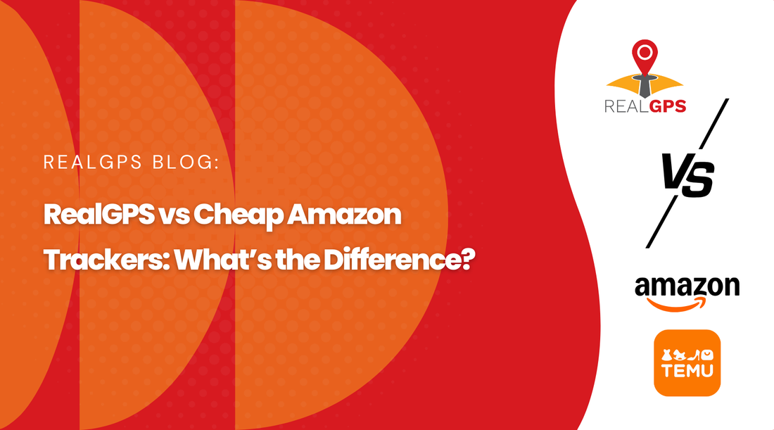 RealGPS vs Cheap Amazon Trackers: What’s the Difference?
