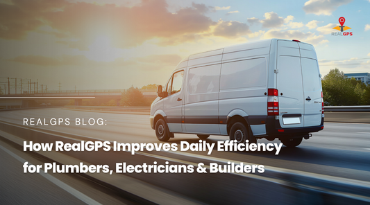 Fleet Tracking for Trades New Zealand: How RealGPS Improves Daily Efficiency for Plumbers, Electricians & Builders